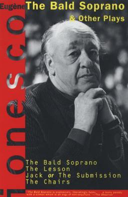 Bald Soprano and Other Plays The Bald Soprano; the Lesson; Jack, or the Submission; the Chairs  9780802130792 Front Cover