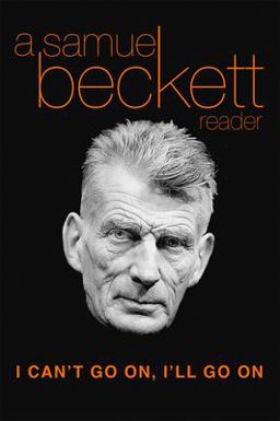 I Can't Go on, I'll Go On A Samuel Beckett Reader  9780802132871 Front Cover