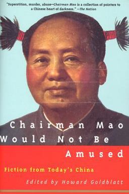 Chairman Mao Would Not Be Amused Fiction from Today's China  9780802134493 Front Cover