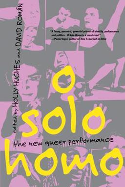 O Solo Homo The New Queer Performance  9780802135704 Front Cover