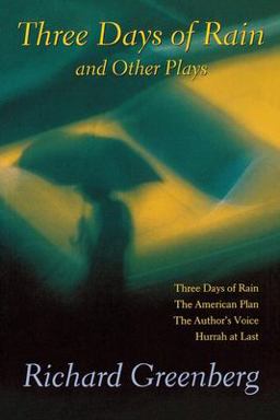 Three Days of Rain and Other Plays Three Days of Rain - The American Plan - Eastern Standard - The Author's Voice - Hurrah at Last  9780802136367 Front Cover