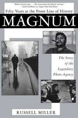 Magnum Fifty Years at the Front Line of History - The Story of the Legendary Photo Agency  9780802136534 Front Cover