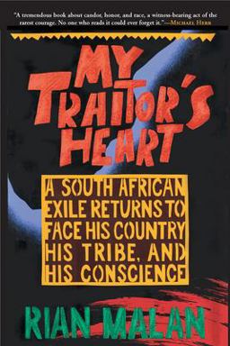My Traitor's Heart A South African Exile Returns to Face His Country, His Tribe, and His Conscience  9780802136848 Front Cover