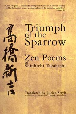 Triumph of the Sparrow Zen Poems of Shinkichi Takahashi  9780802137364 Front Cover