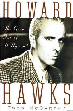 Howard Hawks The Grey Fox of Hollywood  9780802137401 Front Cover