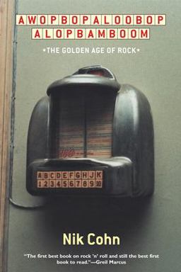 Awopbopaloobop Alopbamboom The Golden Age of Rock  9780802138309 Front Cover