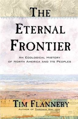 Eternal Frontier An Ecological History of North America and Its Peoples  9780802138880 Front Cover