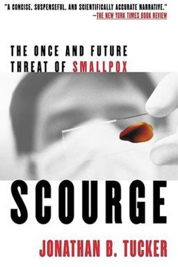 Scourge The Once and Future Threat of Smallpox  9780802139399 Front Cover