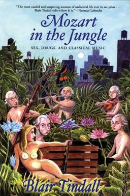 Mozart in the Jungle Sex, Drugs, and Classical Music  9780802142535 Front Cover