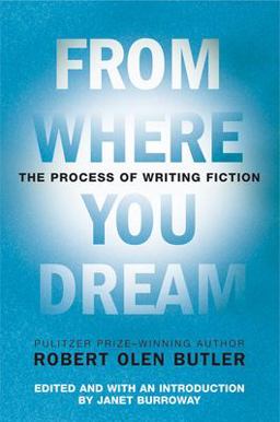 From Where You Dream The Process of Writing Fiction  9780802142573 Front Cover