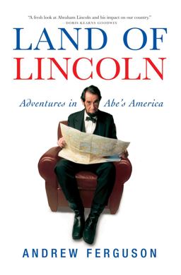Land of Lincoln Adventures in Abe's America  9780802143617 Front Cover