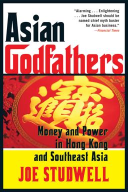 Asian Godfathers Money and Power in Hong Kong and Southeast Asia  9780802143914 Front Cover
