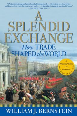 Splendid Exchange How Trade Shaped the World  9780802144164 Front Cover