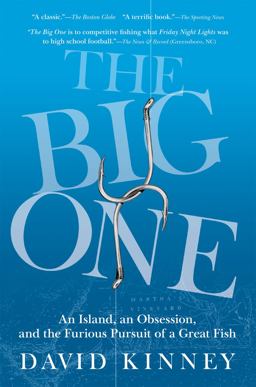 Big One An Island, an Obsession, and the Furious Pursuit of a Great Fish  9780802144768 Front Cover