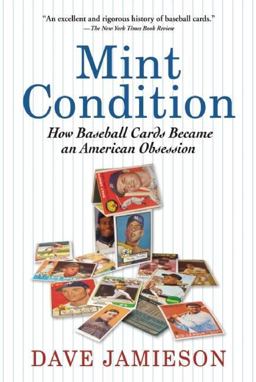 Mint Condition How Baseball Cards Became an American Obsession  9780802145321 Front Cover