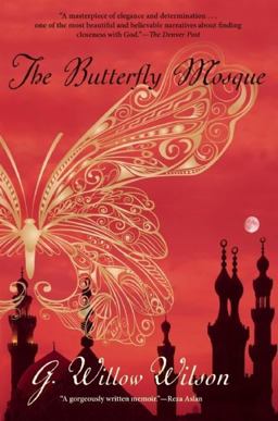 Butterfly Mosque A Young American Woman's Journey to Love and Islam  9780802145338 Front Cover