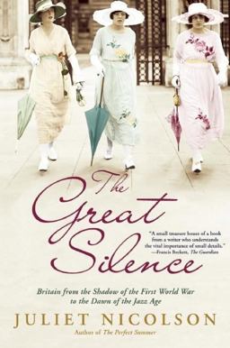 Great Silence Britain from the Shadow of the First World War to the Dawn of the Jazz Age  9780802145406 Front Cover