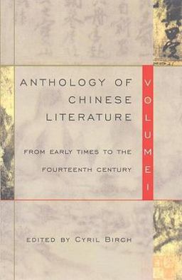 Anthology of Chinese Literature: Volume I From Early Times to the Fourteenth Century  9780802150387 Front Cover