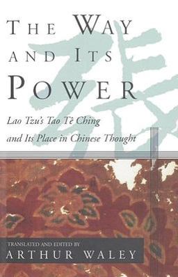 Way and Its Power Lao Tzu's Tao Te Ching and Its Place in Chinese Thought  9780802150851 Front Cover