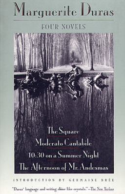 Four Novels - The Square, Moderato Cantabile, 10:30 on a Summer Night, the Afternoon of Mr. Andesmas  9780802151117 Front Cover