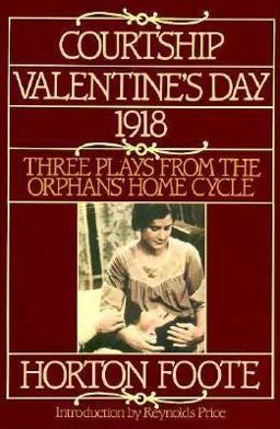 Courtship, Valentine's Day 1918 Three Plays from the Orphans' Home Cycle  9780802151551 Front Cover