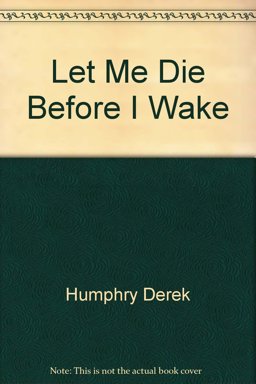 Let Me Die Before I Wake