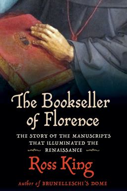 Bookseller of Florence The Story of the Manuscripts That Illuminated the Renaissance  9780802159830 Front Cover