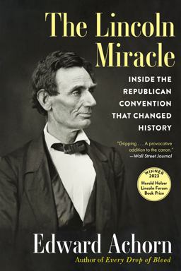 Lincoln Miracle Inside the Republican Convention That Changed History  9780802160621 Front Cover