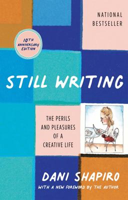 Still Writing The Perils and Pleasures of a Creative Life (10th Anniversary Edition)  9780802162298 Front Cover