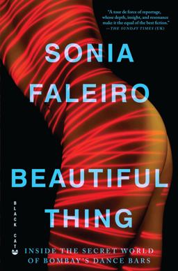 Beautiful Thing Inside the Secret World of Bombay's Dance Bars  9780802170927 Front Cover