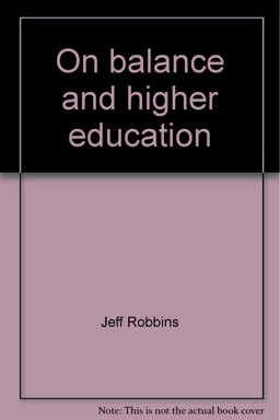 On Balance and Higher Education