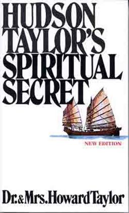 Hudson Taylor's Spiritual Secret  9780802400291 Front Cover