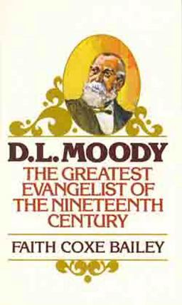 D. L. Moody The Greatest Evangelist of the Nineteenth Century  9780802400390 Front Cover