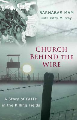 Church Behind the Wire A Story of Faith in the Killing Fields  9780802405975 Front Cover