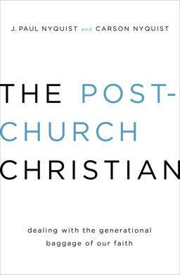 Post-Church Christian Dealing with the Generational Baggage of Our Faith  9780802406408 Front Cover