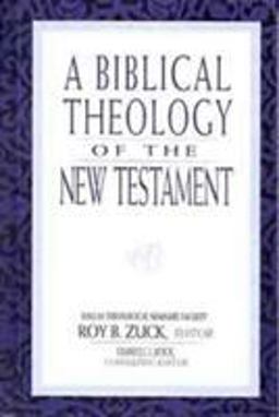 Biblical Theology of the New Testament  9780802407351 Front Cover