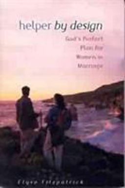 Helper by Design God's Perfect Plan for Women in Marriage  9780802408693 Front Cover