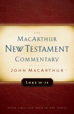 Luke 18-24 MacArthur New Testament Commentary  9780802409690 Front Cover