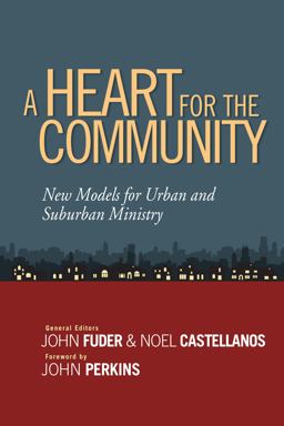 Heart for the Community New Models for Urban and Suburban Ministry  9780802410689 Front Cover