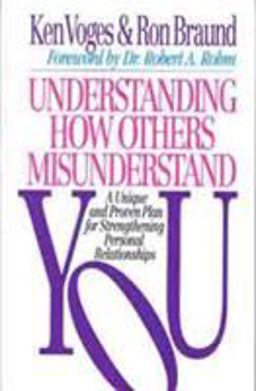 Understanding How Others Misunderstand You A Unique and Proven Plan for Strengthening Personal Relationships  9780802411068 Front Cover