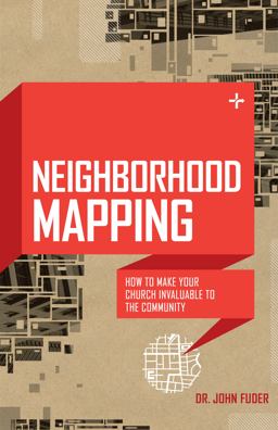 Neighborhood Mapping How to Make Your Church Invaluable to the Community  9780802411341 Front Cover