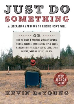 Just Do Something A Liberating Approach to Finding God's Will  9780802411594 Front Cover