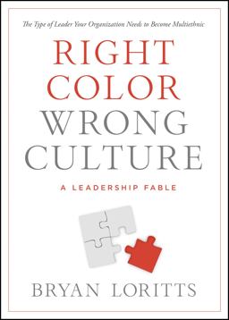 Right Color, Wrong Culture The Type of Leader Every Organization Needs to Become Multiethnic  9780802411730 Front Cover