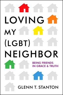 Loving My (LGBT) Neighbor Being Friends in Grace and Truth  9780802412140 Front Cover