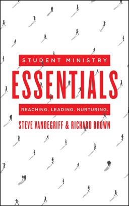 Student Ministry Essentials Reaching. Leading. Nurturing  9780802412652 Front Cover