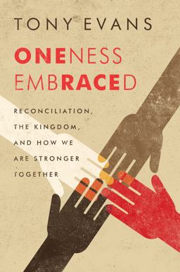 Oneness Embraced: Reconciliation, the Kingdom, and How We Are Stronger Together  9780802412669 Front Cover