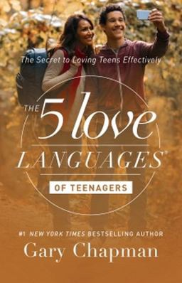 5 Love Languages of Teenagers The Secret to Loving Teens Effectively  9780802412843 Front Cover