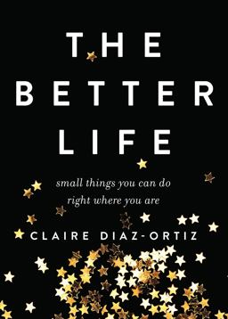 Better Life Small Steps to Living Right Where You Are  9780802412935 Front Cover