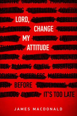 Lord, Change My Attitude Before It's Too Late  9780802413192 Front Cover