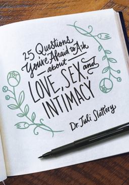 25 Questions You're Afraid to Ask about Love, Sex, and Intimacy  9780802413420 Front Cover